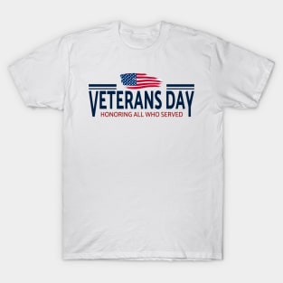 Veterans day, honoring all who served T-Shirt